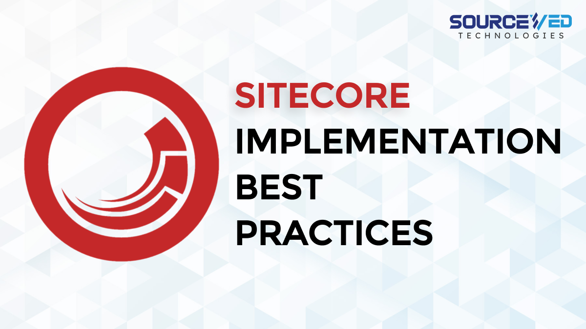 Sitecore Implementation Best Practices