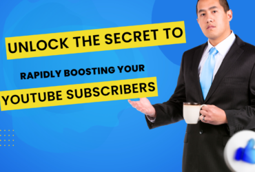 Unlock the Secret to Rapidly Boosting Your YouTube Subscribers