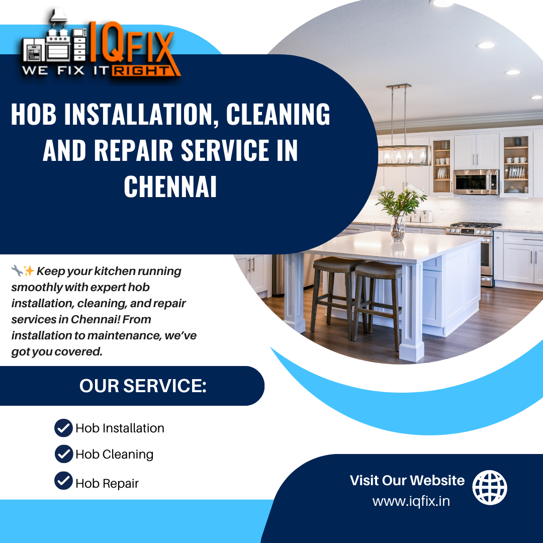 Hob Installation, Cleaning, and Repair Service in Chennai | IQFix.in